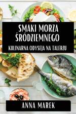 Smaki Morza ¿ródziemnego af Anna Marek