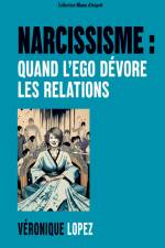 Narcissisme : quand l'ego dévore les relations af Véronique Lopez