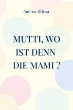 Mutti, wo ist denn die Mami ? af Andrea Altfrau