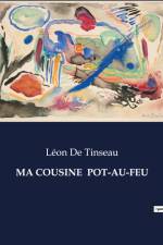 MA COUSINE POT-AU-FEU af Leon De Tinseau
