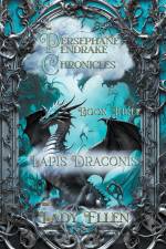 The Persephane Pendrake Chronicles-Three-Lapis Draconis af Lady Ellen