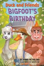 Duck and Friends Bigfoot's Birthday af Donna Gielow McFarland