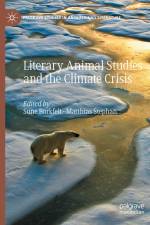 Literary Animal Studies and the Climate Crisis af Matthias Stephan