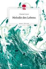 Melodie des Lebens. Life is a Story - story.one af Chantal Cyron