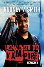 How Not to Vampire - Season 1 af Rodney V Smith
