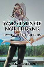 Waratahs of North Bank; Dawn of the nightlights af William Bluestone