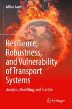 Resilience, Robustness, and Vulnerability of Transport Systems af Milan Jani¿