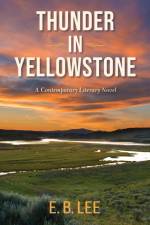 Thunder in Yellowstone af E. B. Lee