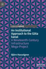 An Institutional Approach to the Göta kanal af Björn Hasselgren