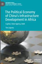 The Political Economy of China¿s Infrastructure Development in Africa af Tim Zajontz