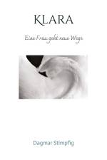 Klara, Veränderung, Meditation, Erfüllung, Freiheit, Bedürfnisse, Selbsterforschung, Selbstverwirklichung af Dagmar Stimpfig