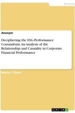 Deciphering the ESG-Performance Conundrum. An Analysis of the Relationship and Causality in Corporate Financial Performance af Anonymous