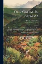 Our Canal In Panama af Emory Adams Allen