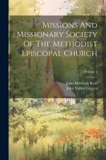 Missions And Missionary Society Of The Methodist Episcopal Church; Volume 2 af John Morrison Reid