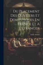 Du Placement Des Ouvriers Et Domestiques En France Et À L'étranger af Emile Thuard