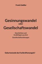 Gesinnungswandel oder Gesellschaftswandel af Frank Zaddler