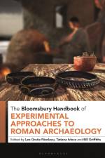 The Bloomsbury Handbook of Experimental Approaches to Roman Archaeology af Lee Graña Nicolaou