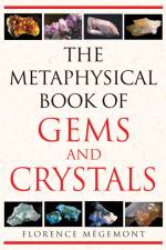 The Metaphysical Book of Gems and Crystals af Florence Mégemont
