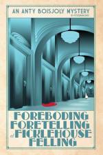 Foreboding Foretelling at Ficklehouse Felling af Pj Fitzsimmons