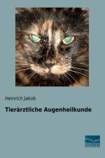 Tierärztliche Augenheilkunde af Heinrich Jakob