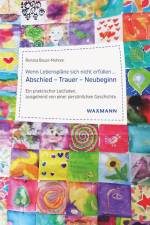 Wenn Lebenspläne sich nicht erfüllen ...Abschied - Trauer - Neubeginn af Renata Bauer-Mehren