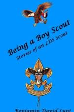 Being a Boy Scout af Benjamin David Lunt