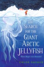 The Search for the Giant Arctic Jellyfish af Chloe Savage