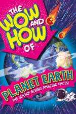 The Wow and How of Planet Earth
