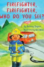 Firefighter, Firefighter, Who do you see? af Anthony Segura