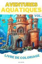 Aquatic Adventures VOL. II LIVRE DE COLORAGE af Joe O. Blythe