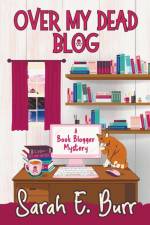 Over My Dead Blog af Sarah E. Burr