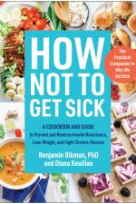How Not to Get Sick af Benjamin Bikman