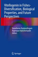 Vitellogenin in Fishes- Diversification, Biological Properties, and Future Perspectives af Rapeepun Vanichviriyakit