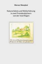 Naturerlebnis und Welterfahrung in zwei Fremdenbüchern von der Insel Rügen af Werner Westphal