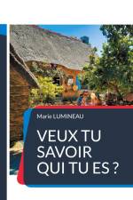 Veux tu savoir qui tu es ? af Marie Lumineau