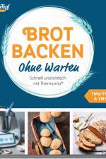 mein ZauberTopf Einfach lecker! Brot backen - Ohne Warten af Redaktion mein ZauberTopf