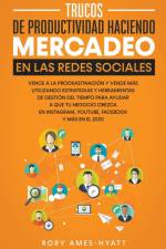 Trucos De Productividad Haciendo Mercadeo En Las Redes Sociales af Rory Ames-Hyatt