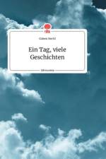Ein Tag, viele Geschichten. Life is a Story - story.one af Coleen Hechl