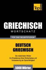 Griechischer Wortschatz fur das Selbststudium - 5000 Woerter af Andrey Taranov