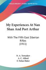 My Experiences At Nan Shan And Port Arthur af N. A. Tretyakov