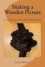 Making a Wooden Picture af John Werma