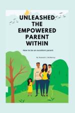Unleashed the Empowered Parent Within af Hannah C McMurray