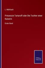 Prinzessin Tartaroff oder Die Tochter einer Kaiserin