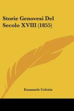 Storie Genovesi Del Secolo XVIII (1855) af Emanuele Celesia