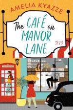 The Cafe on Manor Lane af Amelia Kyazze