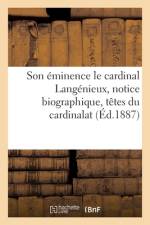 Son eminence le cardinal Langenieux, notice biographique, tetes du cardinalat af collectif