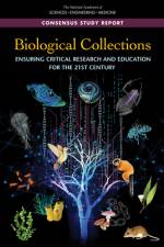 Biological Collections: Ensuring Critical Research and Education for the 21st Century af National Academies Of Sciences Engineeri