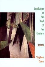 Landscape at the End of the Century af Stephen Dunn