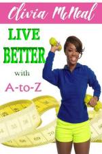 Live Better with A-to-Z af Olivia McNeal