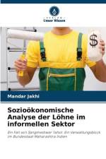 Sozioökonomische Analyse der Löhne im informellen Sektor af Mandar Jakhi